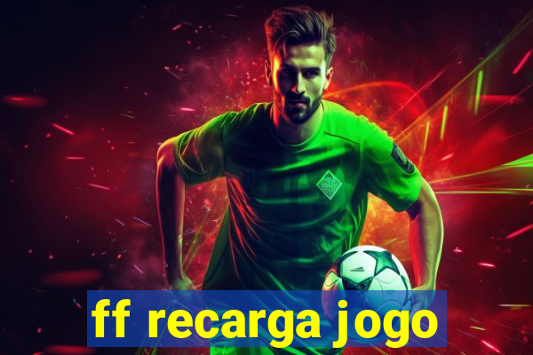 ff recarga jogo